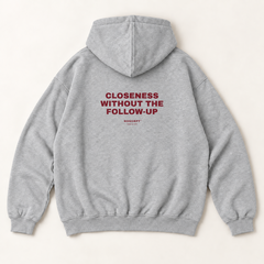 Closeness without the follow-up hoodie — Heather Grey, back print