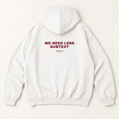 We need less subtext hoodie — White, back print