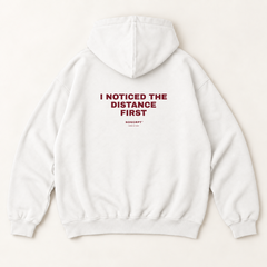 I noticed the distance first hoodie — White, back print