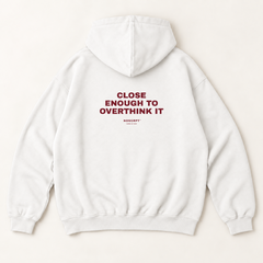 Close enough to overthink it hoodie — White, back print