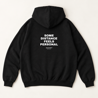 SOME DISTANCE FEELS PERSONAL Hoodie