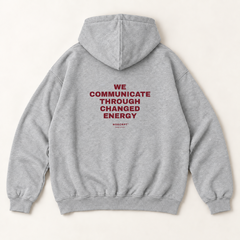 We communicate through changed energy hoodie — Heather Grey, back print