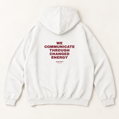 We communicate through changed energy hoodie — White, back print