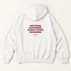 Nothing happened. everything changed hoodie — White, back print
