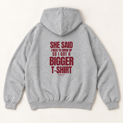 She said i need to grow up so i got a bigger t-shirt hoodie — Heather Grey, back print
