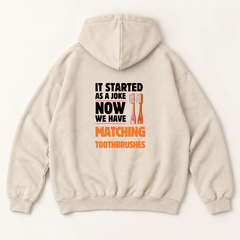 It started slow matching toothbrushes hoodie — Sandshell, back print
