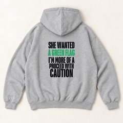 She wanted a green flag i'm more of a proceed with caution hoodie — Heather Grey, back print