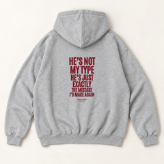 He's not my type he's just exactly the mistake i'd make again hoodie — Heather Grey, back print