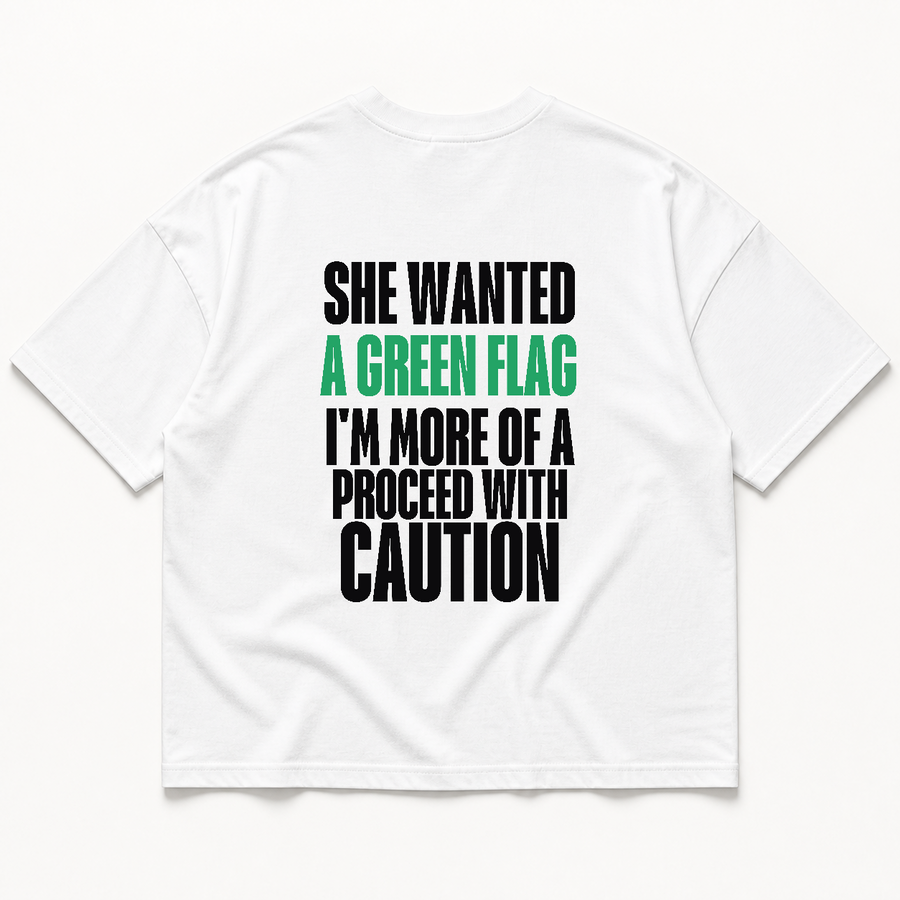 She wanted a green flag i'm more of a proceed with caution t-shirt — White, back print