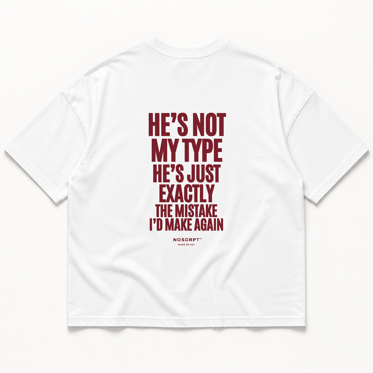 He's not my type he's just exactly the mistake i'd make again t-shirt — White, back print